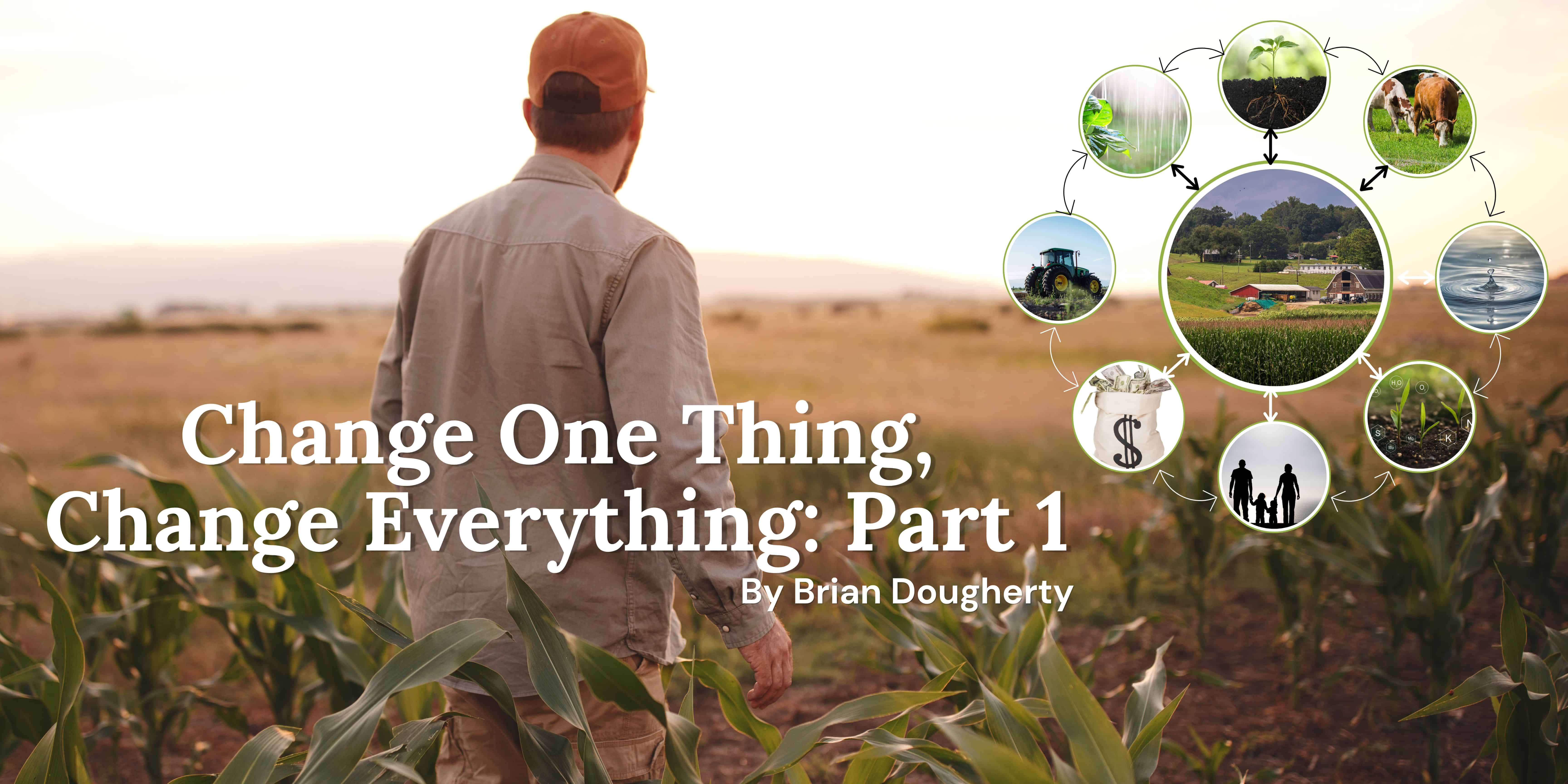 Change One Thing, Change Everything Pt 1